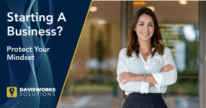 Starting A Business Protect Your Mindset